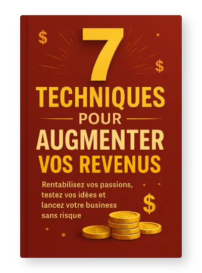 7 Techniques Pour Augmenter vos Revenus