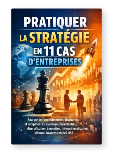 Pratiquer la stratégie en 11 cas d'entreprises